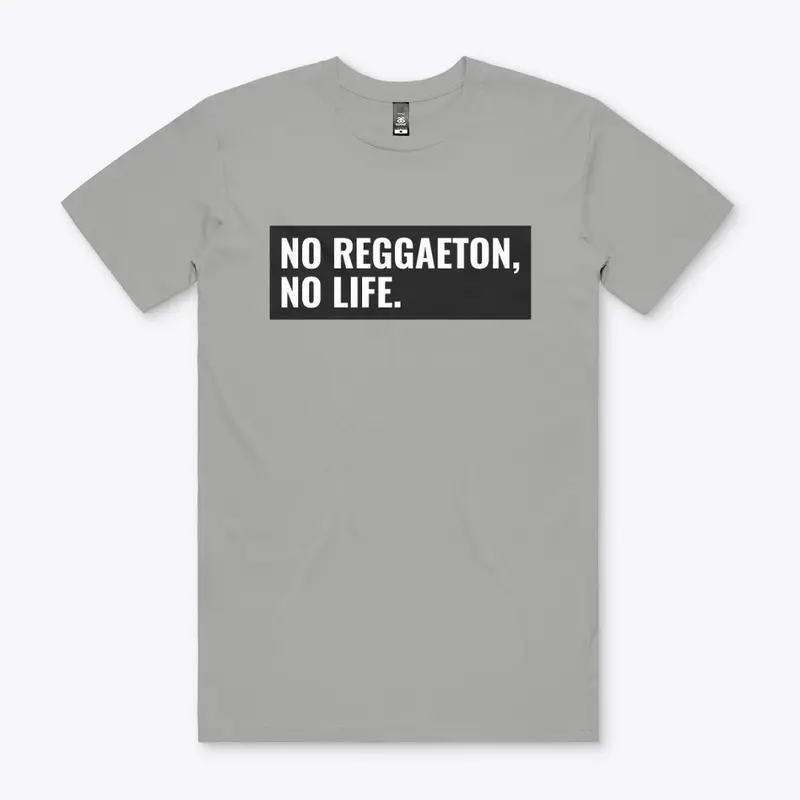 NO REGGAETON, NO LIFE